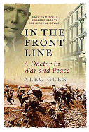 In the Front Line: A Doctor's Life in War and Peace