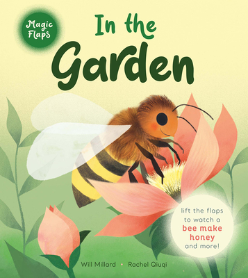In the Garden: A Magic Flaps Book - Millard, Will