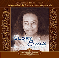 In the Glory of the Spirit: An Informal Talk by Paramahansa Yogananda