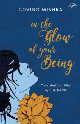 In the Glow of your Being - Mishra, Govind