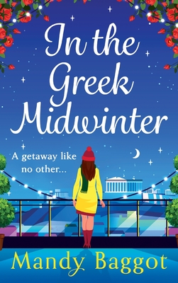 In the Greek Midwinter: A laugh-out-loud winter romance from Mandy Baggot - Baggot, Mandy, and Dovreni, Mira (Read by)