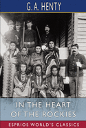 In the Heart of the Rockies (Esprios Classics): A Story Of Adventure In Colorado