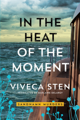 In the Heat of the Moment - Sten, Viveca, and Delargy, Marlaine (Translated by)