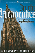 In the Heavenlies: A Commentary on Ephesians