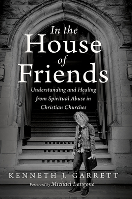 In the House of Friends - Garrett, Kenneth J, and Langone, Michael (Foreword by)