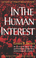 In the Human Interest: A Strategy to Stabilize World Population - Brown, Lester R.