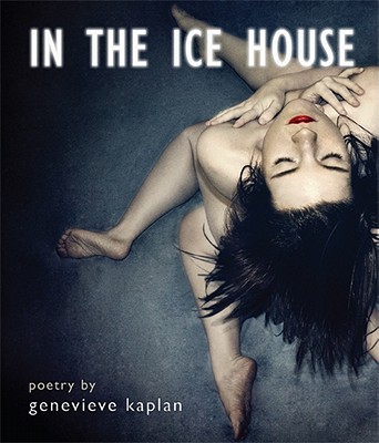 In the Ice House - Kaplan, Genevieve