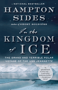 In the Kingdom of Ice: The Grand and Terrible Polar Voyage of the USS Jeannette