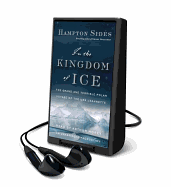In the Kingdom of Ice: The Harrowing Arctic Voyage of the U.S.S. Jeannette - Sides, Hampton, and Morey, Arthur (Read by)