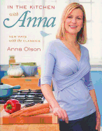 In the Kitchen with Anna: New Ways with the Classics