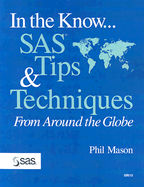 In the Know...SAS Tips & Techniques from Around the Globe - Mason, Phil