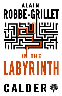 In the Labyrinth - Robbe-Grillet, Alain, and Brooke-Rose, Christine (Translated by)