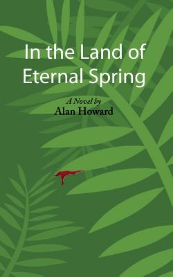 In the Land of Eternal Spring - Howard, Alan