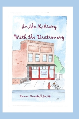 In the Library with the Dictionary - Smith, Donna Campbell