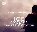 In the Light of Air: ICE Performs Anna Thorvaldsdottir [CD & Blu-Ray Audio]