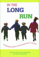In the Long Run...Longitudinal Studies of Psychopathology in Children