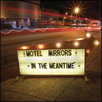 In the Meantime - Motel Mirrors