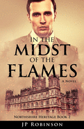 In the Midst of the Flames: The Great War Historical Fiction