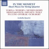 In the Moment: Short Pieces for String Quartet - Arabella Quartet