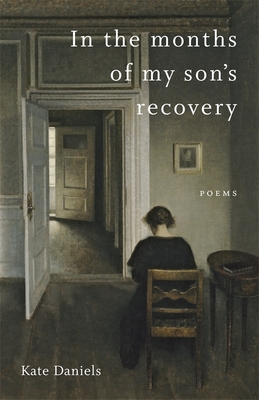 In the Months of My Son's Recovery: Poems - Daniels, Kate, and Smith, Dave (Editor)