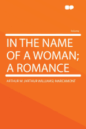 In the Name of a Woman; A Romance