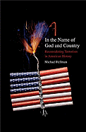 In the Name of God and Country: Reconsidering Terrorism in American History