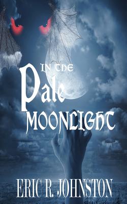 In the Pale Moonlight - Johnston, Eric R