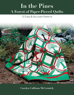 In the Pines - A Forest of Paper-Pieced Quilts: 12 Easy & Accurate Patterns