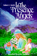 In the Presence of Angels: Stories from New Research on Angelic Influences