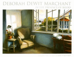 In the Presence of Books - Marchant, Deborah Dewit, and Stafford, Kim (Text by)