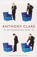In the Psychiatrist's Chair III - Clare, Anthony W