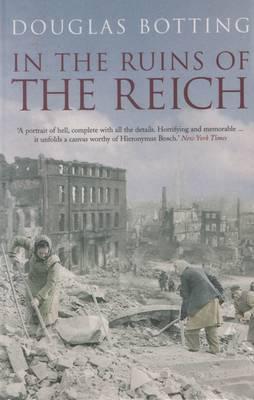 In the Ruins of the Reich - Botting, Douglas