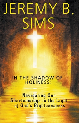 In the Shadow of Holiness - Sims, Jeremy B