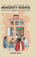 In the Shadow of Minority Rights: Decolonising Gender, Liberalism and the Politics of Difference