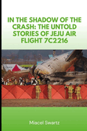 In the Shadow of the Crash: The Untold Stories of Jeju Air Flight 7C2216