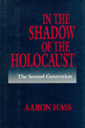 In the Shadow of the Holocaust: The Second Generation