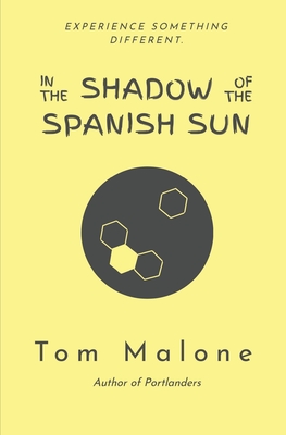 In the Shadow of the Spanish Sun - Malone, Tom