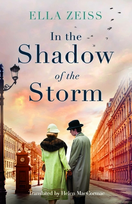 In the Shadow of the Storm - Zeiss, Ella, and Maccormac, Helen (Translated by)