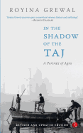 In the Shadow of the Taj: A Portrait of Agra