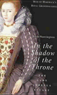 In the Shadow of the Throne: The Lady Arbella Stuart