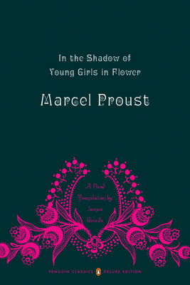 In the Shadow of Young Girls in Flower - Proust, Marcel, and Grieve, James (Notes by), and Prendergast, Christopher (Editor)