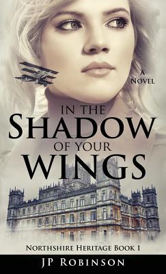 In the Shadow of Your Wings - Robinson, Jp