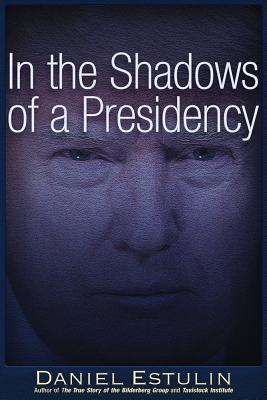 In the Shadows of a Presidency - Estulin, Daniel