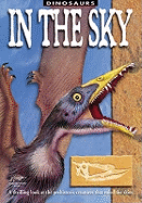 In the Sky: A Thrilling Look at the Prehistoric Creatures That Ruled the Skies