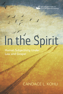 In the Spirit: Human Subjectivity Under Law and Gospel