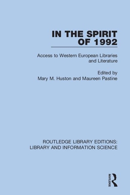 In the Spirit of 1992: Access to Western European Libraries and Literature - Huston, Mary M (Editor), and Pastine, Maureen (Editor)