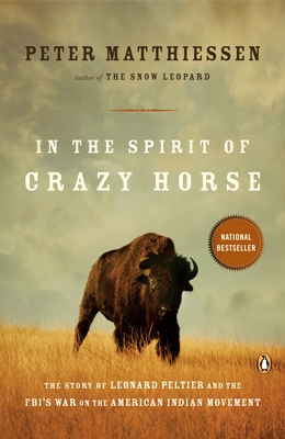 In the Spirit of Crazy Horse: The Story of Leonard Peltier and the Fbi's War on the American Indian Movement - Matthiessen, Peter, and Garbus, Martin (Afterword by)