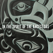 In the Spirit of the Ancestors: Contemporary Northwest Coast Art at the Burke Museum