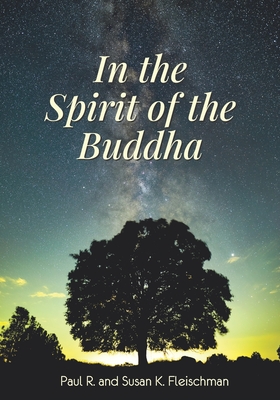 In the Spirit of the Buddha - Fleischman, Susan K, and Fleischman, Paul R