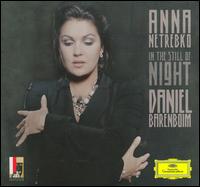 In the Still of Night - Anna Netrebko (soprano); Daniel Barenboim (piano)
